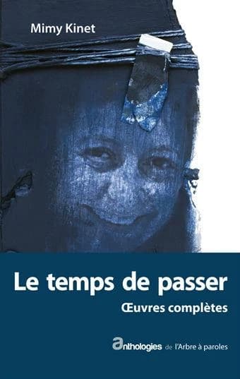 Le temps de passer ; oeuvres complètes