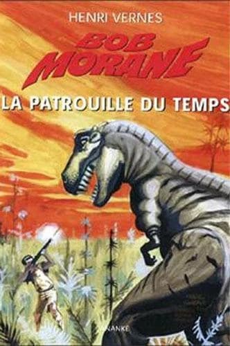 Bob Morane : la patrouille du temps