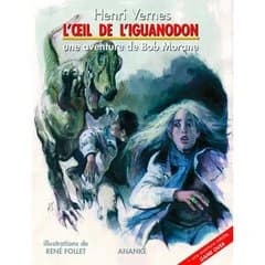 Bob Morane : l'oeil de l'iguanodon