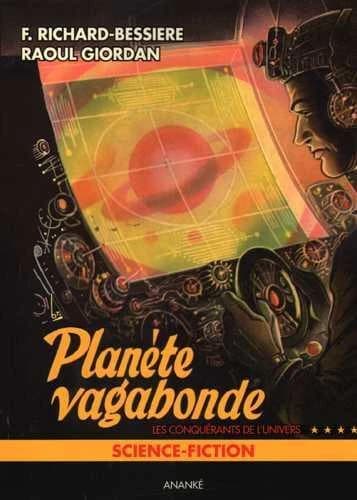 Les conquérants de l'univers : Tome 4, La planète vagabonde