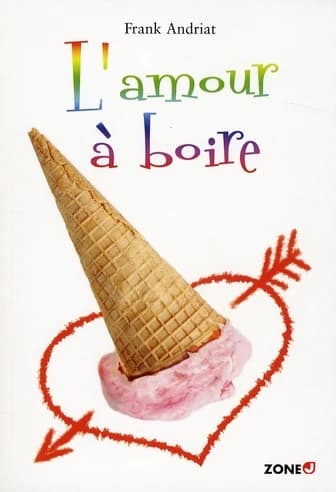 L'amour à boire : roman