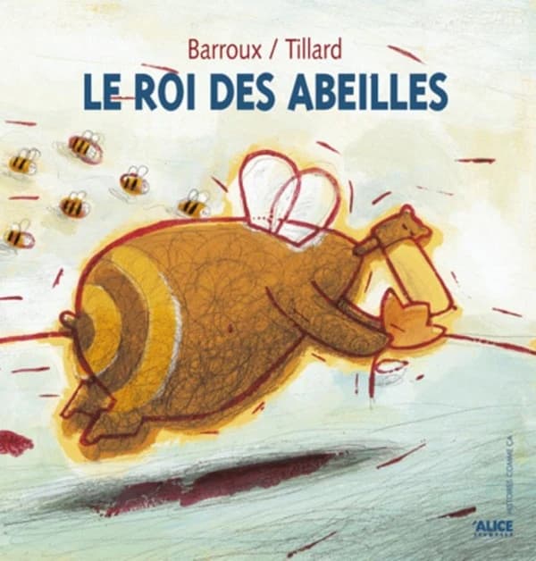 Le roi des abeilles (2e tirage) Patrick Tillard ; illustrations de Barroux