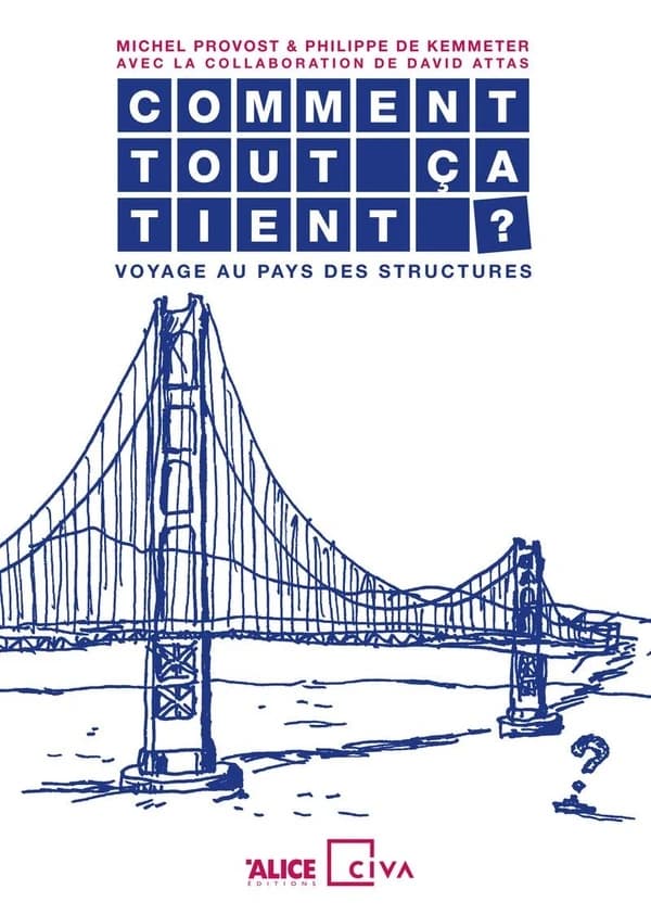 Comment tout ça tient ? ; voyage au  pays des structures