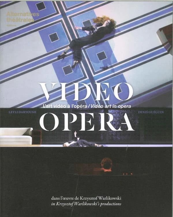 L'art vidéo à l'opéra : dans l'oeuvre de Krzysztof Warlikowski