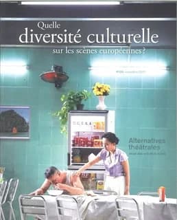 Alternatives Theatrales N° 133- Quelle Diversite Culturelle Sur Les Scenes Europeennes - Nov 2017 (French Edition)
