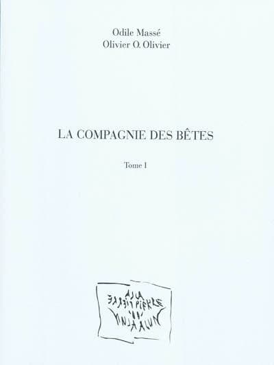 La compagnie des betes. volume 1