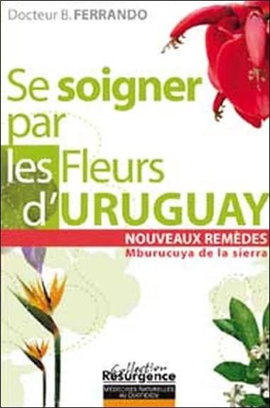 Se soigner par les fleurs d'uruguay (édition 2005)