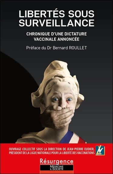 Libertés sous surveillance : chronique d'une dictature vaccinale annoncée