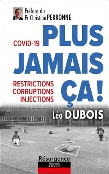 Covid-19, plus jamais ça ! : restrictions, corruptions, injections