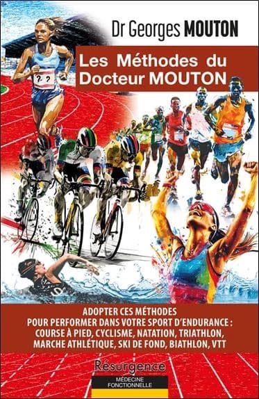 Les méthodes du docteur Mouton : Adopter ces méthodes pour performer dans votre sport d'endurance