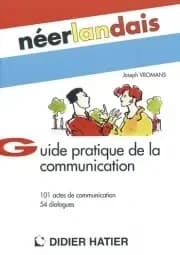 Guide pratique de la communication en néerlandais : 101 actes de communication, 54 dialogues