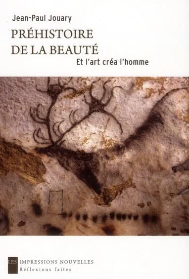 Préhistoire de la beauté : et l'art créa l'homme