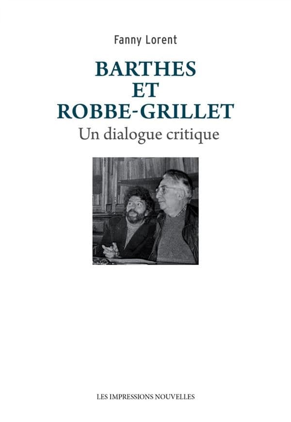 Barthes et Robbe-Grillet : un dialogue critique
