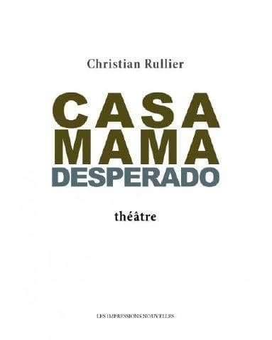 Casa mama desperado : théâtre