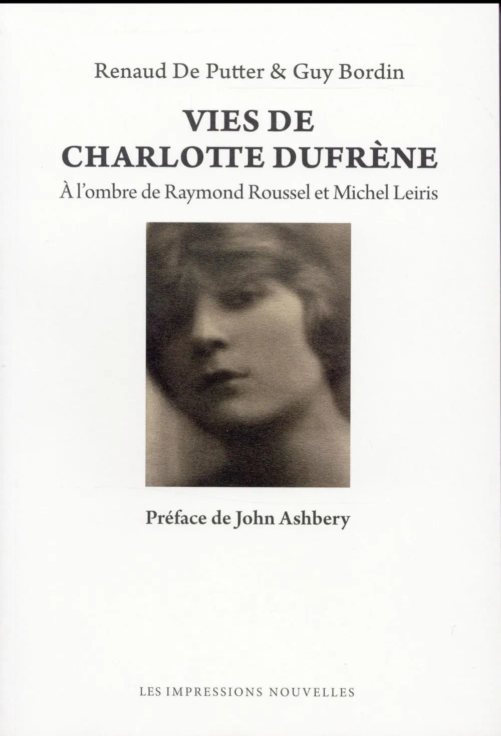 Vies de Charlotte Dufrène : à l'ombre de Raymond Roussel et Michel Leiris