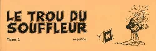 Le trou du souffleur. Tome 1