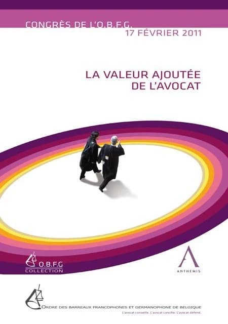 La valeur ajoutée de l'avocat : Actes du congrès de l'OBFG du 17 février 2011