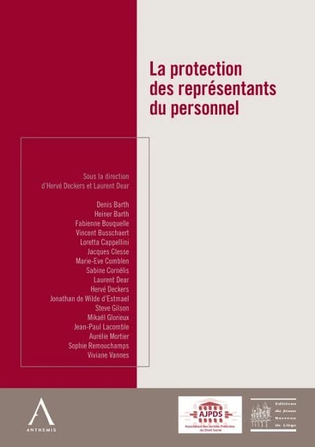 La protection des représentants du personnel : colloque de la conférence libre du jeune barreau de Liège