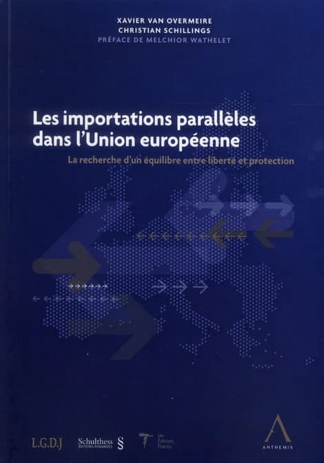 Les importations parallèles dans l'Union européenne : la recherche d'un équilibre entre liberté et protection