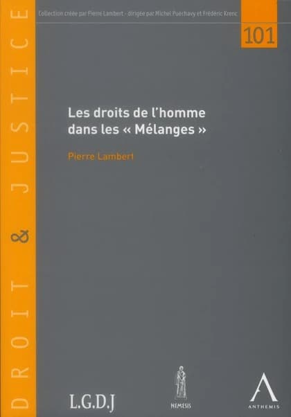 Les droits de l'homme dans les mélanges (2e éd. complétée et mise à jour) Pierre Lambert