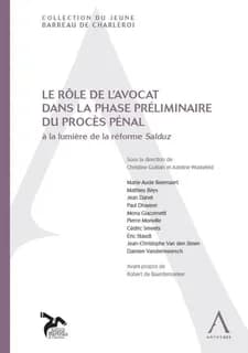 Le rôle de l'avocat dans la phase préliminaire du procès pénal : à la lumière de la réforme Salduz