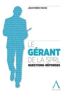 Le gérant de la SPRL : questions - réponses