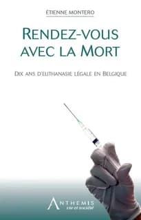 Rendez-vous avec la mort : dix ans d'euthanasie légale en Belgique