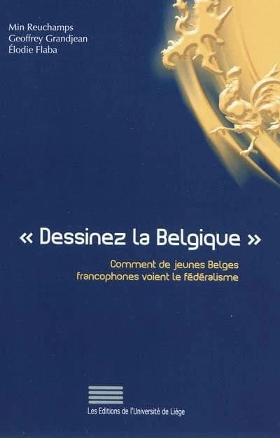 "dessinez la Belgique" ; comment de jeunes Belges francophones voient le fédéralisme