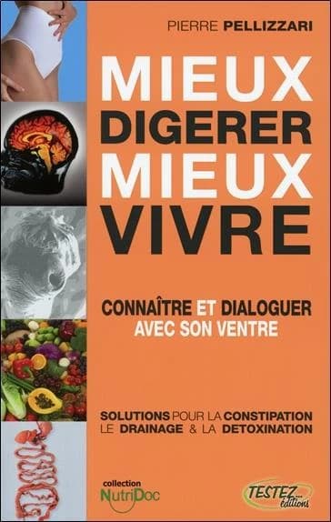 Mieux digérer mieux vivre : connaître et dialoguer avec son ventre