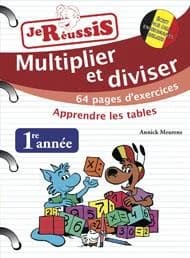JE REUSSIS : multiplier et diviser ; 1è année