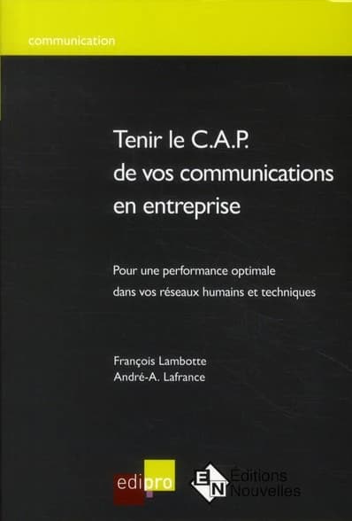 Tenir le CAP de vos communications en entreprise : pour une performance optimale dans vos réseaux humains et techniques