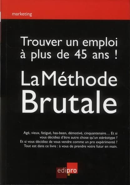 Trouver un emploi à plus de 45 ans : la méthode brutale