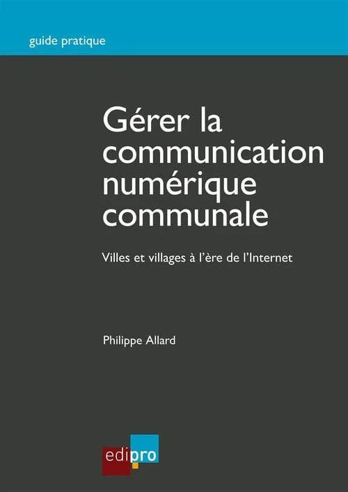 Gérer la communication numérique communale : Villes et villages à l’ère de l’Internet