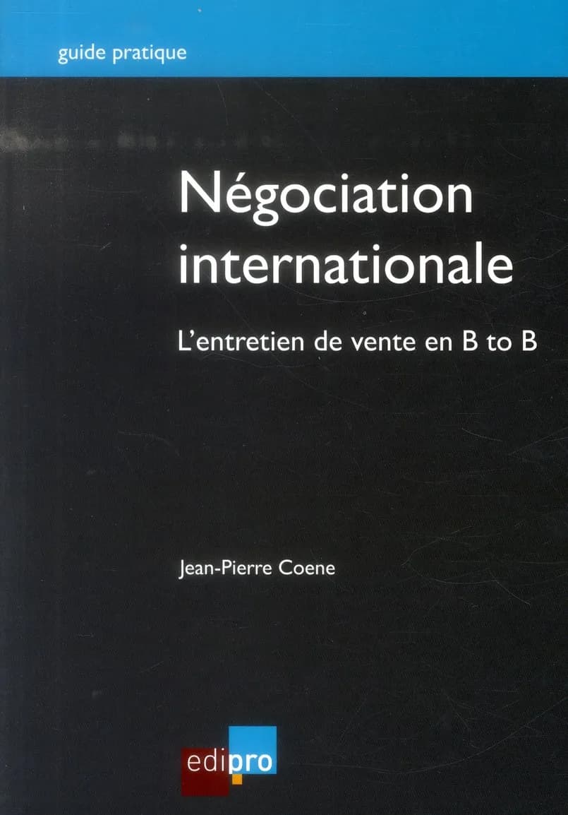 Négociation internationale ; l'entretien de vente en B to B