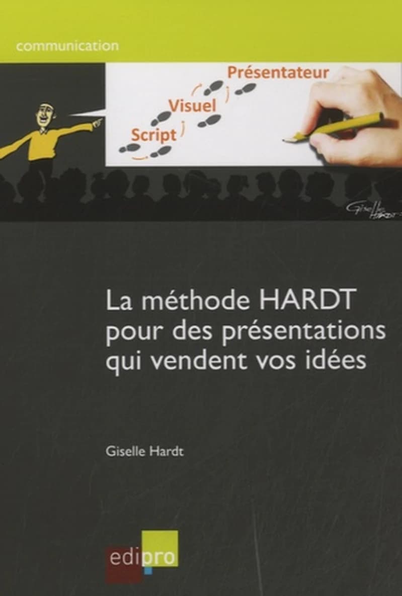 La méthode Hardt pour des présentations qui vendent vos idées