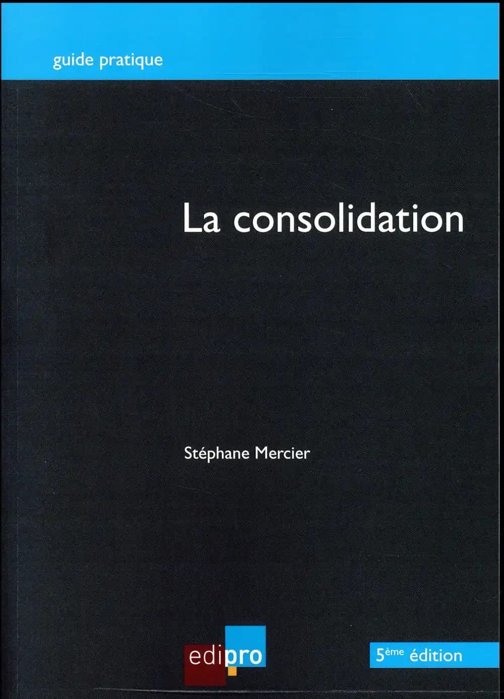 La consolidation (5e édition)