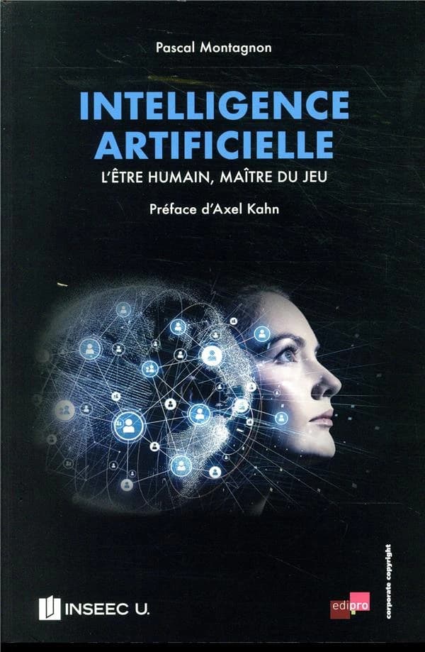 Intelligence artificielle ; l'être humain, maître du jeu
