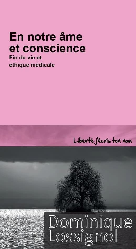 En notre âme et conscience : fin de vie et éthique médicale