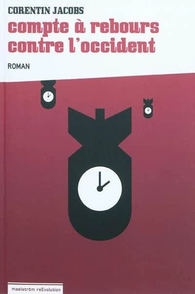 Compte à rebours contre l'Occident : roman