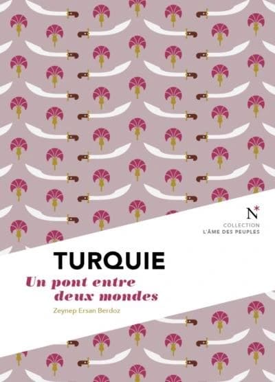 Turquie : un pont entre deux mondes (2e éd.) Zeynep Ersan Berdoz