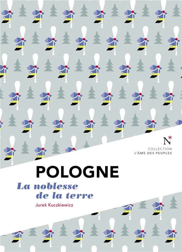 Pologne : la noblesse de la terre (3e éd.) Jurek Kuczkiewicz