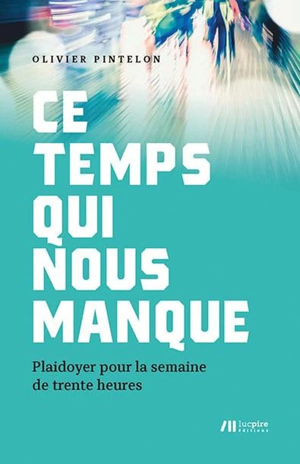 Ce temps qui nous manque ; plaidoyer pour la semaine de trente heures
