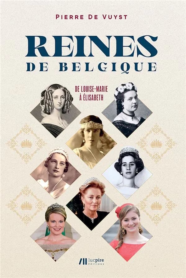 Les reines de Belgique : de Louise-Marie à Elisabeth