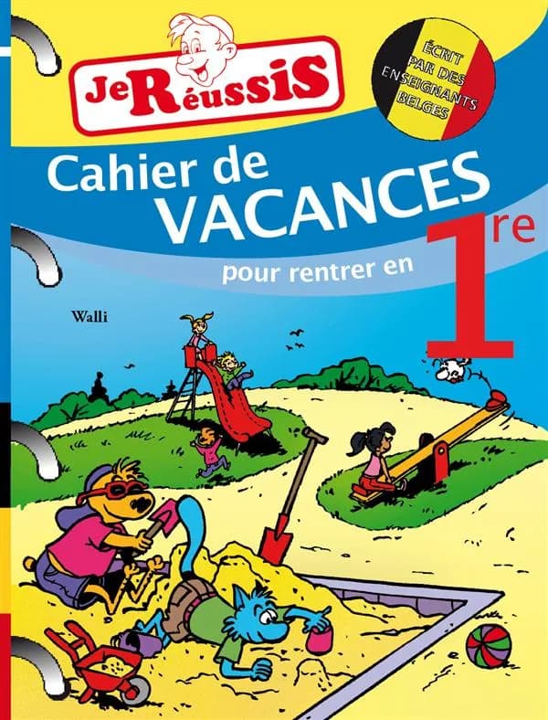 JE REUSSIS : mes cahiers de vacances ; 1re année du primaire