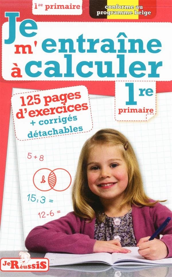 JE REUSSIS : je m'entraîne aux maths ; 1re année du primaire