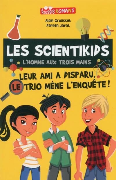 JE REUSSIS : les scientikids ; l'homme aux trois mains