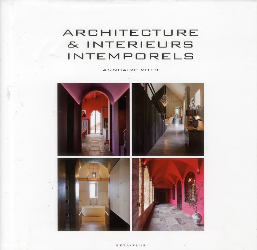 Architecture & intérieurs intemporels ; annuaire 2013