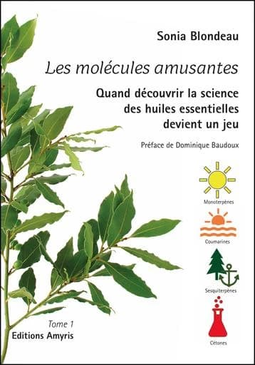 Les molécules amusantes : Quand découvrir la science des huiles essentielles devient un jeu Tome 1