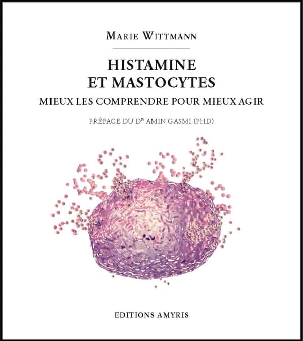 Histamine et mastocytes : Mieux les comprendre pour mieux agir