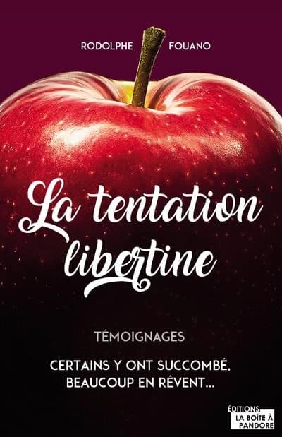 La tentation libertine ; certains y ont succombé, beaucoup en rêvent...